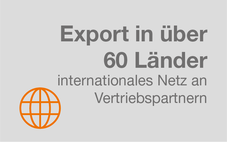 Export in über 60 Länder. Internationales Netz an Vetriebspartnern.